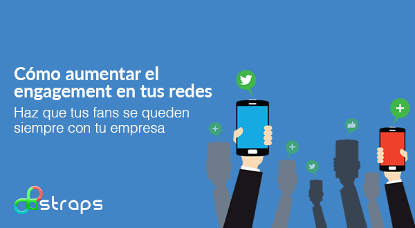 Cómo aumentar el engagement en tus redes