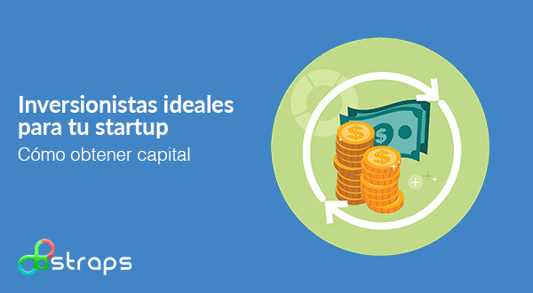 Inversionistas ideales para tu startup