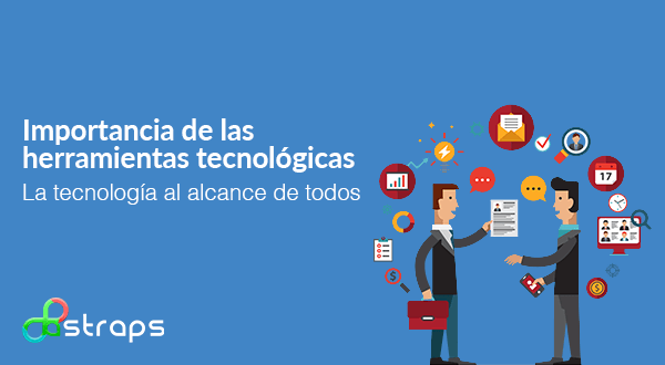 Importancia de las herramientas tecnológicas